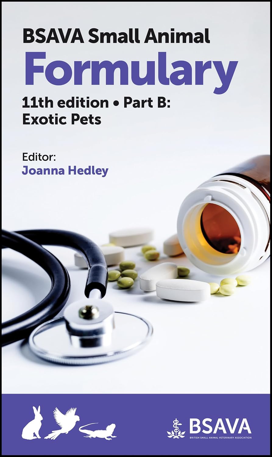 BSAVA Small Animal Formulary, Part B: Exotic Pets – 2023