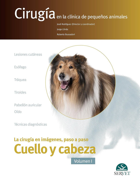 Cirugía en la clínica de pequeños animales. Cuello y cabeza. Vol. I